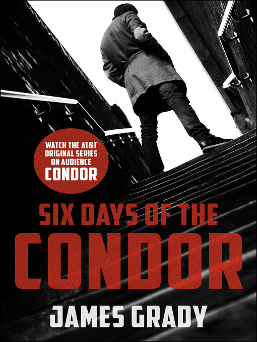 Title details for Six Days of the Condor by James  Grady - Available